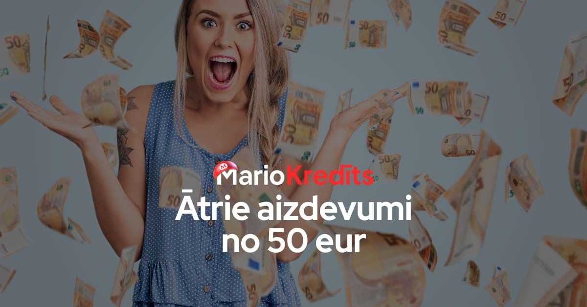 Ātrie aizdevumi no 50 EUR